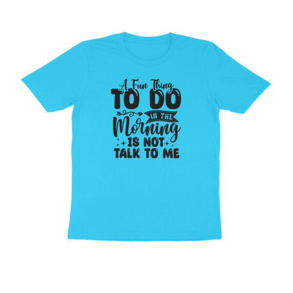 A fun thing to do in the morning is not talk to me - Image 4