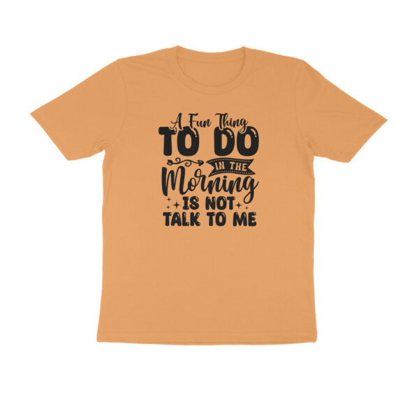 A fun thing to do in the morning is not talk to me - Image 6
