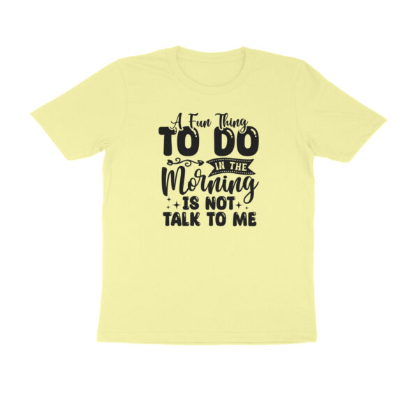 A fun thing to do in the morning is not talk to me - Image 8
