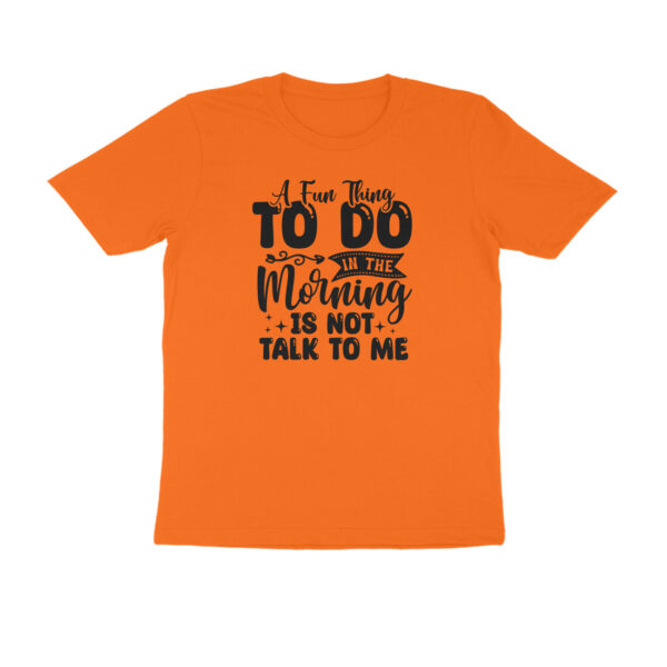 A fun thing to do in the morning is not talk to me - Image 9