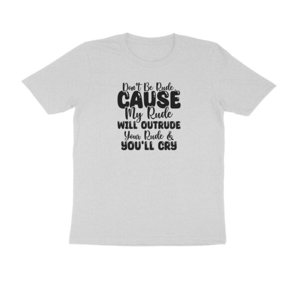 Don't be rude cause my rude will outrude - Image 3
