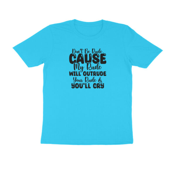 Don't be rude cause my rude will outrude - Image 4