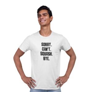 Sorry Cant Squash Bye Tshirt