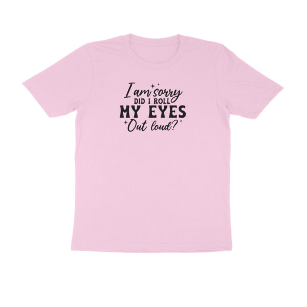 Did I Roll my Eyes out Loud - Image 5
