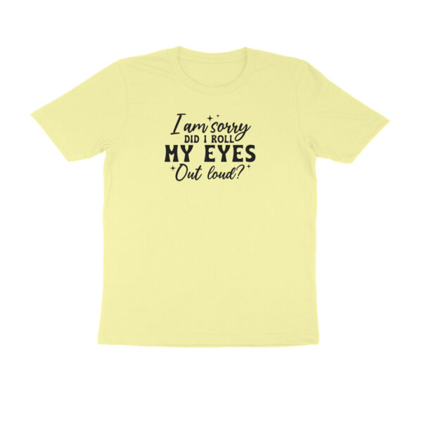 Did I Roll my Eyes out Loud - Image 8