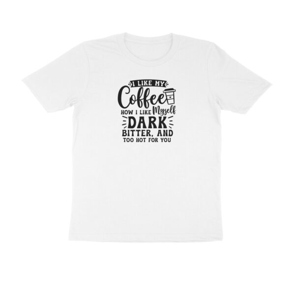 I like my coffee how i like myself dark