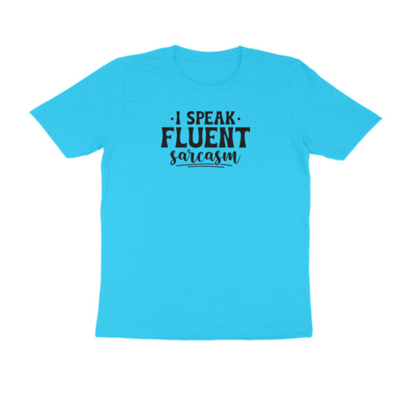 I speak fluent sarcasm - Image 4