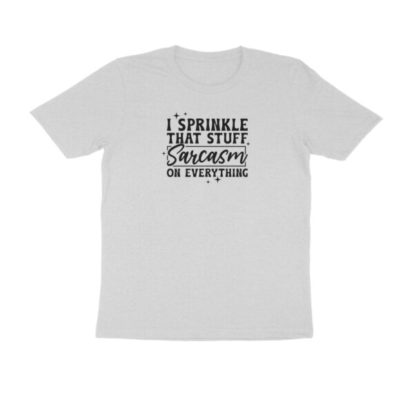I sprinkle that stuff sarcasm - Image 3