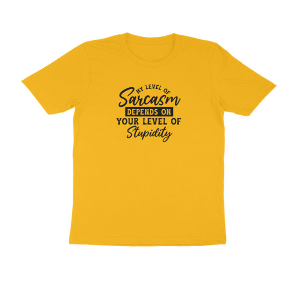 My level of sarcasm depends on your level of stupidity - Image 2