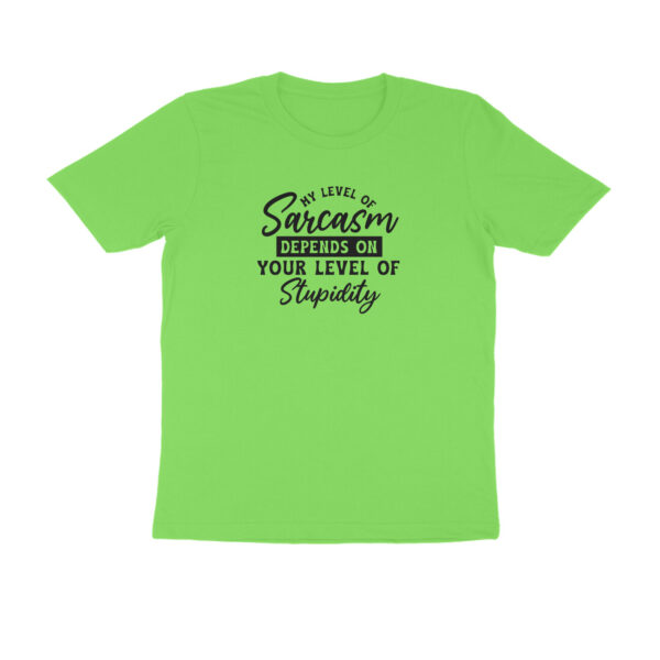 My level of sarcasm depends on your level of stupidity - Image 7