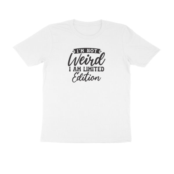 I am not weird, I am limited edition