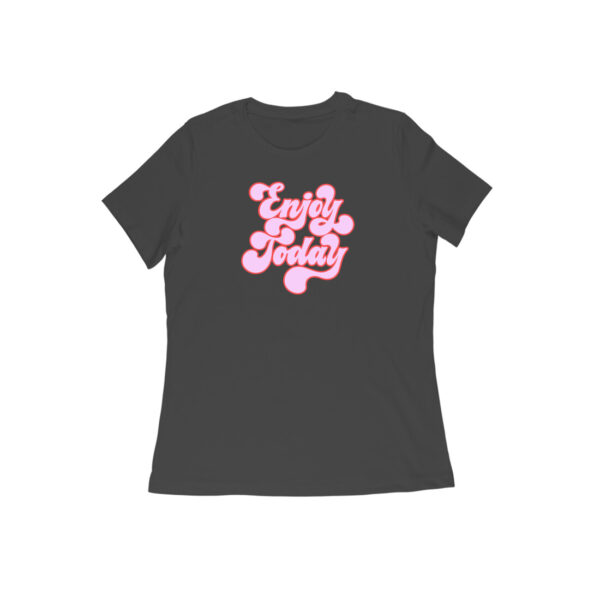 Enjoy Today Tee - Image 2