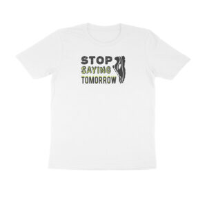 Stop Saying Tomorrow