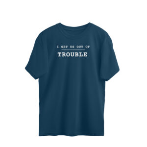 Get Out of Trouble Tshirt