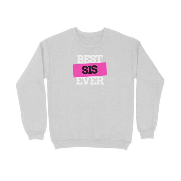 Best Sis Ever Sweatshirt - Image 6