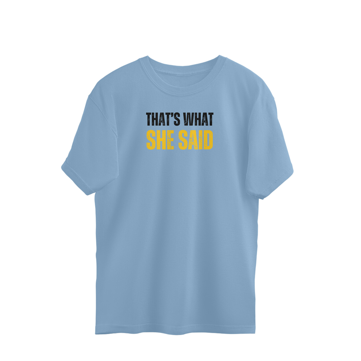 That's What She Said Tshirt - Image 4
