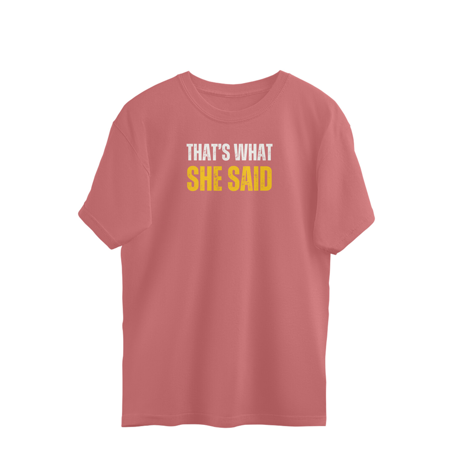 Thats What She Said Tshirt - Image 6