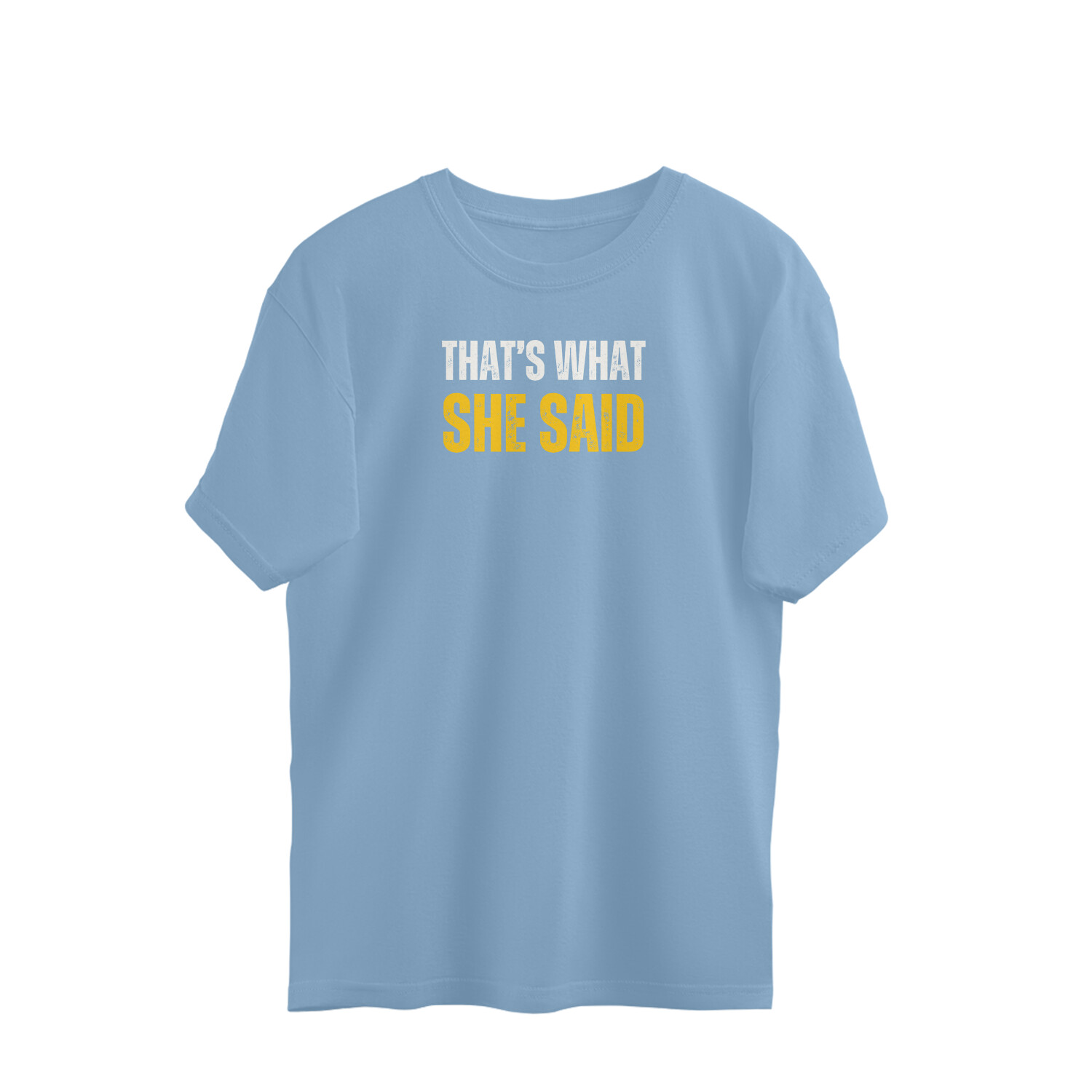 Thats What She Said Tshirt - Image 7