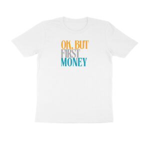 Ok But First Money Tshirt