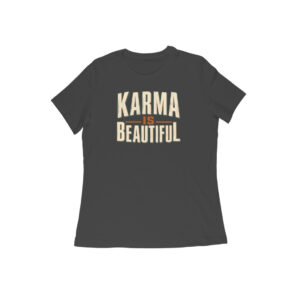 Karma Is Beautiful Bold Typography Women's Tshirt